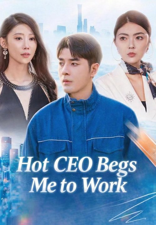 Hot CEO Begs Me to Work | Full Series | Short Drama English
