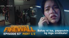 Taskforce Firewall: Bahay ni Isa, papasukin ng mga sindikato! (Episode 67 - Part 1/3)
