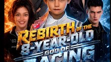 Rebirth Of The 8-year-old God Of Racing- Drama FULL MOVIES ENGLISH SUB