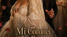 Mi Coronel No Puede... Y Yo Le Ruego | Matrimonio Forzado y Deseo Prohibido