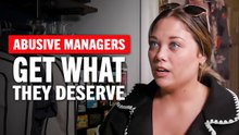 Abusive Managers Gets What They Deserve
