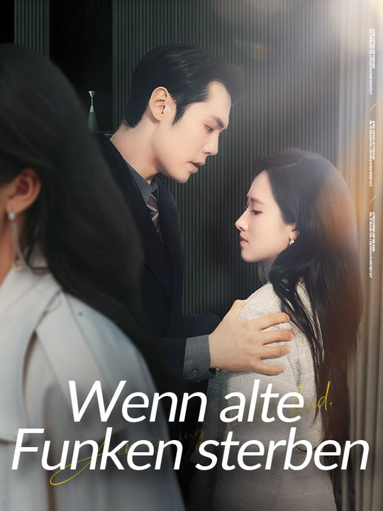 Wenn alte funken sterben | komplette serie | short drama deutsch