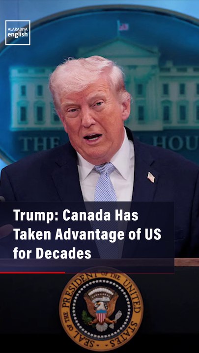 Trump: Canada Has Taken Advantage of US for Decades