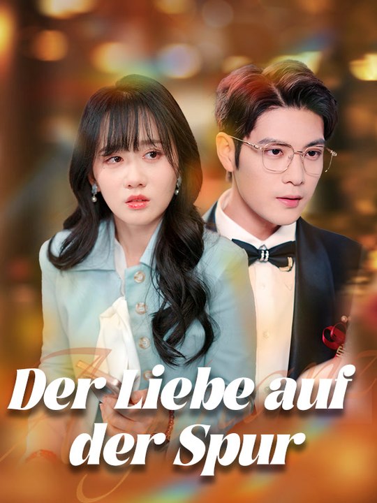 Der Liebe auf der Spur | Komplette Serie | Short Drama Deutsch