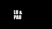 LU Y PAU - Trailer oficial