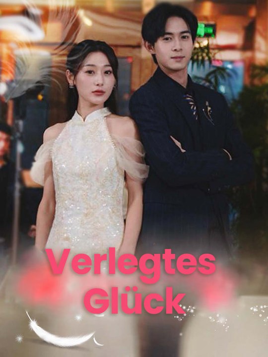 Verlegtes Glück | Komplette Serie | Short Drama Deutsch