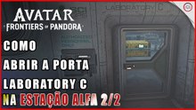 Avatar Frontiers of Pandora, Como abrir a porta do Laboratory C em Estação de Pesquisa Alfa 2/2