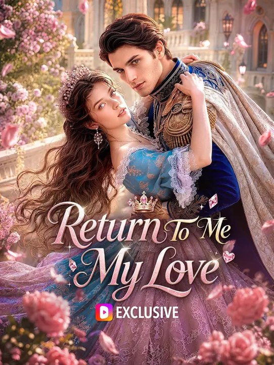 Return To Me, My Love | Komplette Serie | Short Drama Deutsch