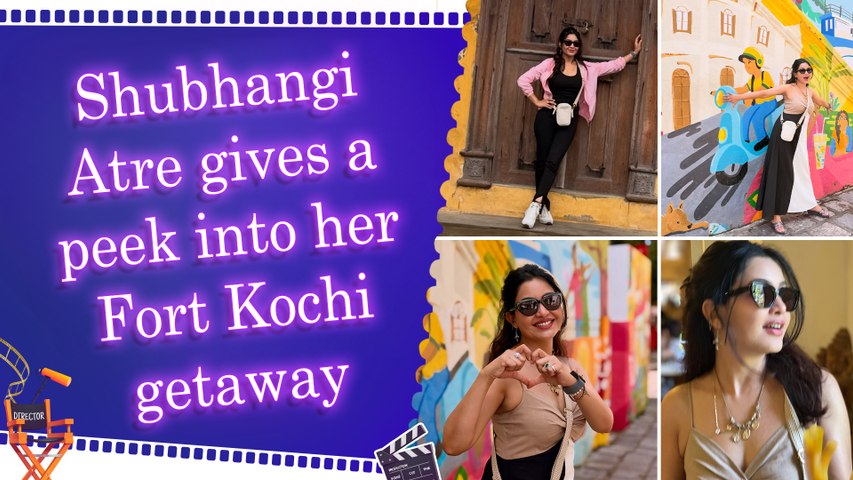 Shubhangi Atre shares stunning glimpses from Fort Kochi trip, says ‘I’m still not over it’