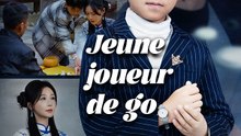 Jeune joueur de go | Série Complète | Short Drama Français