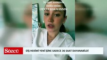 Sadece 36 saat dayanabildi! Diş hekimine verdikleri maaşa bakın...