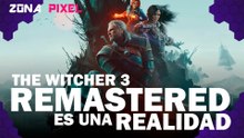 Zona Pixel |The Witcher 3: Remastered es una realidad