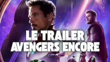Le trailer de Avengers Endgame Encore !