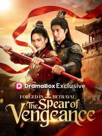 Forged in Betrayal  The Spear of Vengeance (DUBBED) - Full - New