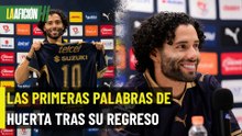 Las primeras declaraciones del ‘Chino’ Huerta tras regresar a Pumas
