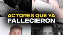 Actores de telenovelas que ya fallecieron y no lo sabías