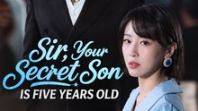 Sir, Your Secret Son Is Five Years Old | Secret Child Romance Full Movie