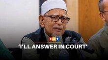Hadi stands by DAP remarks, says he’ll answer in court