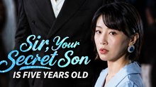Sir, Your Secret Son Is Five Years Old | Secret Child Billionaire Romance