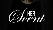 Her Scent - Full Episode | Psychological Drama