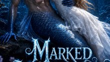 Marked By The Merman King | Betrayed and Thrown Into the Sea, She Awakens an Ancient Merman King