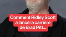 Comment Ridley Scott a lancé la carrière de Brad Pitt