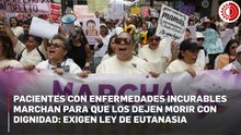 Ni una muerte más con sufrimiento: pacientes con enfermedades incurables exigen ley de eutanasia