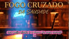 _Fogo Cruzado da Saudade_Sertanejo da Saudade