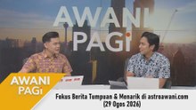 AWANI Pagi: Berita tumpuan & menarik di astroawani.com [29 Ogos 2026]