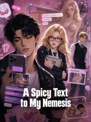 A Spicy Text to My Nemesis Full Movie
