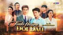 Tình Thâm Đối Đầu - Tập 39