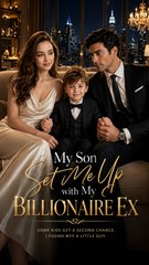 My Son Set Me Up with My Billionaire Ex | Billionaire Second Chance Romance