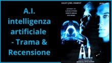 A.I. – Intelligenza Artificiale 🤖 Quando una macchina vuole diventare umana | Trama e Recensione