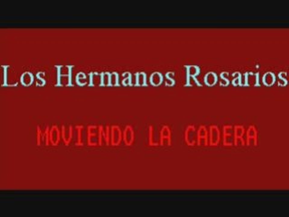 Los Hermanos Rosarios - Moviendo La Cadera