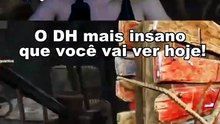 O DH mais insano que você vai ver hoje!