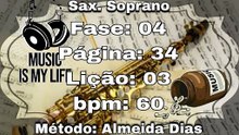 Fase: 04 Página: 34 Lição: 03 - Sax. Soprano [60 bpm]