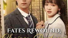 Fates Rewound, Choices Redone | Full Series | Short Drama English
