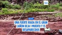 Una fuerte riada en el Gran Cañón deja al menos 2 muertos y 15 desaparecidos