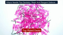 100pcs Needle Tips Dentistry  Resin Acid Reagent Delievery Sy... -- Amazing Value 2026 | Must Have!