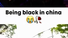 Being black in china 😭