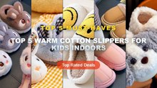 Top 5 Best Top 5 Warm Cotton Slippers For Kids Indoors (Must Have!) - Kids Cotton Slippers Winter Boys Girls Non Slip In...