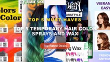 Don't Buy Top 5 Temporary Hair Color Sprays And Wax Before Watching This! - Temporary Hair Color Spray One Time Hair Dye...