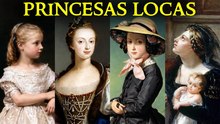 Princesas “locas” de la historia que jamás querrías ser