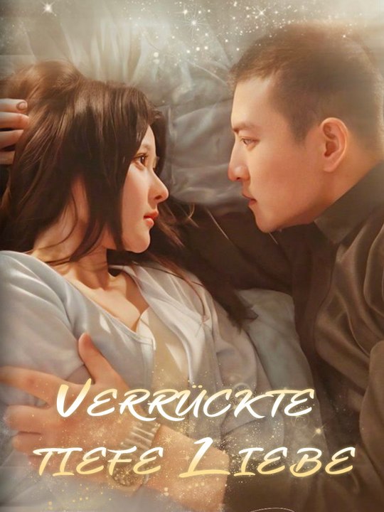 Verrückte tiefe Liebe | Komplette Serie | Short Drama Deutsch
