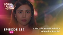 Born To Shine: First lady Melody, bibisita sa burol ni Amelia! (Episode 137 - Part 3/3)