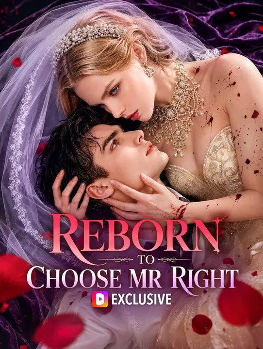Reborn to Choose Mr. Right | Komplette Serie | Short Drama Deutsch