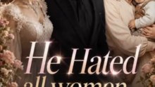 (part 2/2) He Hated All Women until he met the mother of his secret child #ShortDrama