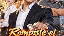 Rompiste el contrato, asúmelo | Serie Completa | Short Drama Español