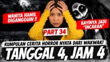"TANGGAL 4, JAM 4" - KISAH HORROR WAWAK PART 34