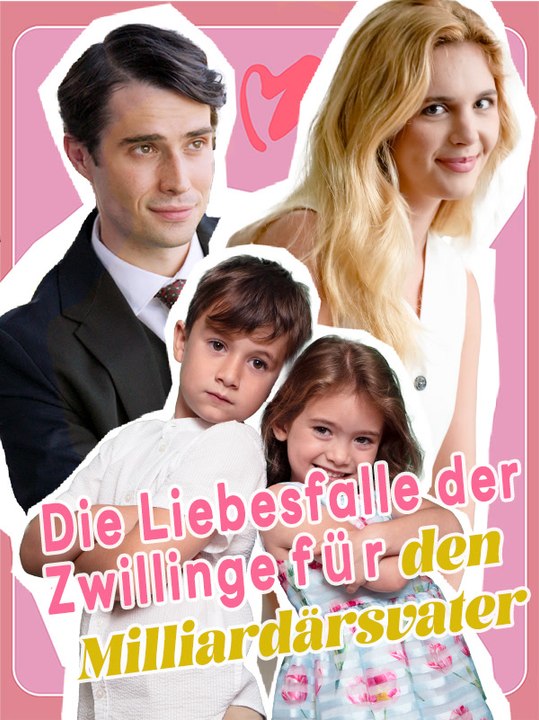 Die liebesfalle der zwillinge für den milliardärsvater | komplette serie | short drama deutsch